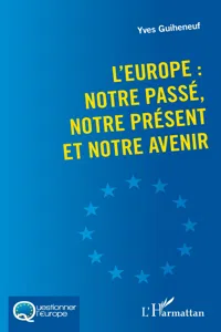 L'Europe : notre passé, notre présent et notre avenir_cover