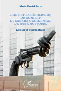 L'ONU et la résolution du conflit au Sahara occidental de 1975 à nos jours_cover