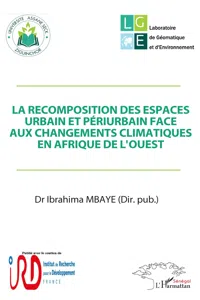 La recomposition des espaces urbain et périurbain face aux changements climatiques en Afrique de l'Ouest_cover