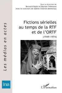 Fictions sérielles au temps de la RTF et de l'ORTF_cover