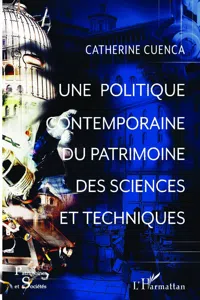 Une politique contemporaine du patrimoine des sciences et techniques_cover