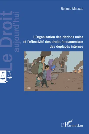 L'Organisation des Nations unies et l'effectivité des droits fondamentaux des déplacés internes