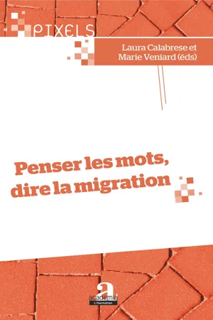 Penser les mots, dire la migration