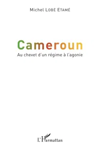 Cameroun Au chevet d'un régime à l'agonie_cover