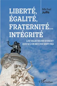 Liberté, égalité, fraternité... Intégrité_cover