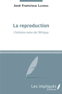 La reproduction. L'histoire noire de l'Afrique_cover