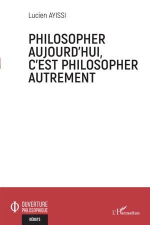 Philosopher aujourd'hui, c'est philosopher autrement