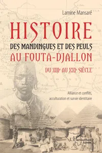 Histoire des Mandingues et des Peuls au Fouta-Djallon du XIIIe au XXIe siècle_cover