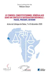 Le conseil constitutionnel sénégalais dans un contexte d'intégration régionale: Passé, Présent, Devenir._cover