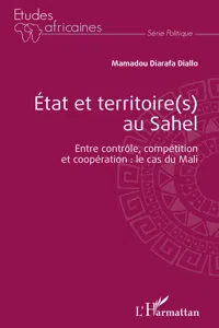 État et territoir au Sahel. Entre contrôle, compétition et coopération : le cas du Mali._cover