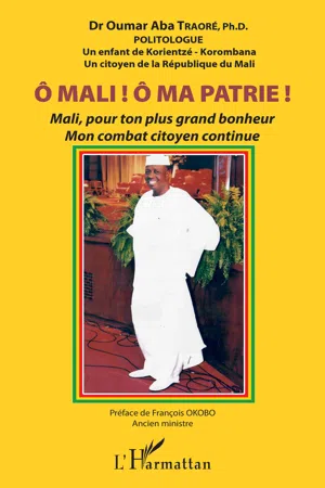 Ô Mali ! Ô Ma patrie ! Mali, pour ton plus grand bonheur mon combat citoyen continue