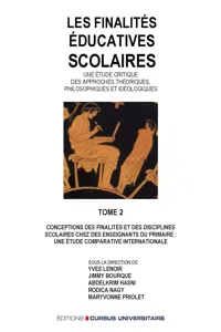 Les finalités éducatives scolaires. Une étude critique des approches théoriques, philosophiques et idéologiques. Tome 2_cover