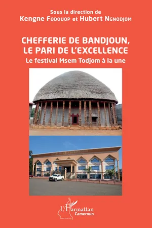 Chefferie de Bandjoun, le pari de l'excellence