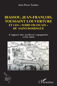 Biassou, Jean-François, Toussaint Louverture et les "noirs français" de Saint-Domingue_cover