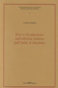 Elite e divulgazione nell'editoria italiana dall'unità al fascismo_cover