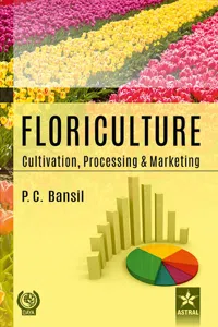 Floriculture: Cultivation Processing and Marketing_cover