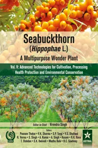 Seabuckthorn: A Multipurpose Wonder Plant Vol 5: Advanced Technologies for Cultivation, Processing Health Protection and Environmental Conservation_cover