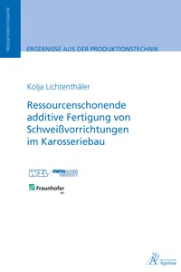 Ressourcenschonende additive Fertigung von Schweißvorrichtungen im Karosseriebau_cover