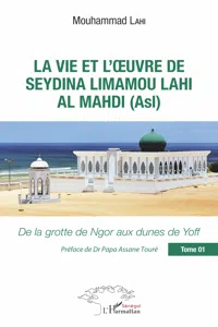 La vie et l'oeuvre de Seydina Limamou Lahi Al Mahdi Tome 1_cover