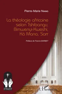 La théologie africaine selon Tshibangu, Bimwenyi-Kweshi, Kä Mana, Sarr_cover