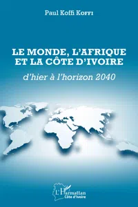 Le Monde, l'Afrique et la Côte d'Ivoire d'hier à l'horizon 2040_cover