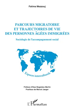 Parcours migratoire et trajectoires de vie des personnes âgées immigrées