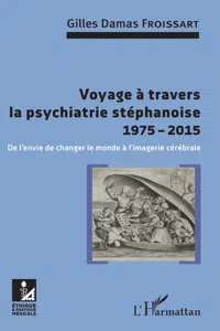 Voyage à travers la psychiatrie stéphanoise 1975-2015_cover