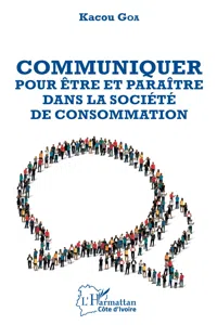 Communiquer pour être et paraître dans la société de consommation_cover