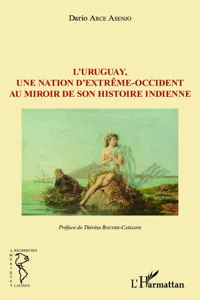 L'Uruguay, une nation d'extrême-occident au miroir de son histoire indienne_cover