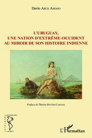 L'Uruguay, une nation d'extrême-occident au miroir de son histoire indienne