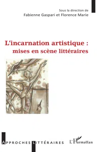 L'incarnation artistique : mises en scène littéraires_cover