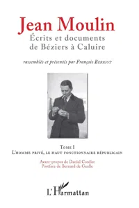 Jean Moulin, Écrits et documents de Béziers à Caluire_cover