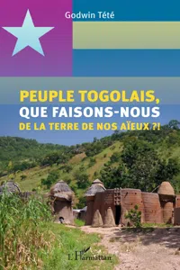 Peuple togolais, que faisons-nous de la terre de nos aïeux ?!_cover