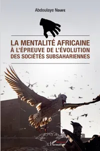 La mentalité africaine à l'épreuve de l'évolution des sociétés subsahariennes_cover