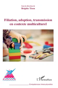 Filiation, adoption, transmission en contexte multiculturel_cover