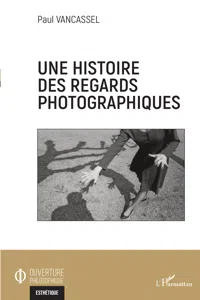 Une histoire des regards photographiques_cover