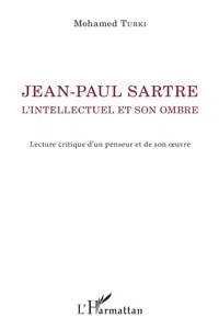 Jean-Paul Sartre. L'intellectuel et son ombre_cover