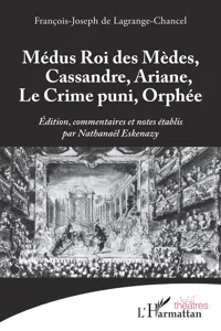 Médus Roi des Mèdes, Cassandre, Ariane, Le Crime puni, Orphée_cover