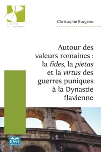 Autour des valeurs romaines : la fides, la pietas et la virtus des guerres puniques à la Dynastie flavienne_cover