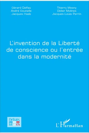 L'invention de la Liberté de conscience ou l'entrée dans la modernité