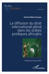 La diffusion du droit international pénal dans les ordres juridiques africains_cover