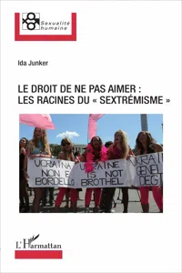 Le droit de ne pas aimer : les racines du sextrémisme_cover