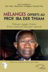 Mélanges offerts au Prof. Iba Der Thiam. Professeur agrégé d'histoire_cover