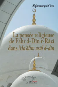 La pensée religieuse de Fahr d-Din r-Razi dans Ma'alim usul d-din_cover