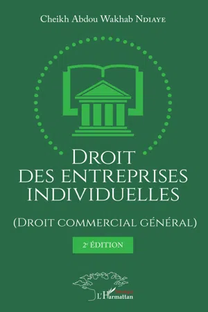 Droit des entreprises individuelles (Droit commercial général) 2ème édition