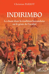 Indirimbo. Le chant dans la tradition burundaise ou le génie de l'oralité_cover