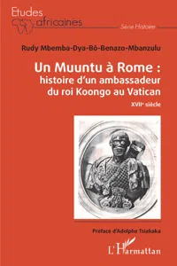 Un Muuntu à Rome : Histoire d'un ambassadeur du roi Koongo au Vatican_cover