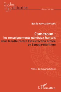 Cameroun : les renseignements généraux français dans la lutte contre l'insurrection armée en Sanaga-Maritime_cover