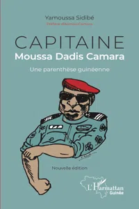 Capitaine Moussa Dadis Camara. Une parenthèse guinéenne_cover