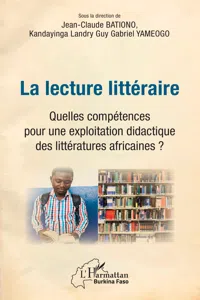 La lecture littéraire. Quelles compétences pour une explotation didactique des littératures africaines ?_cover